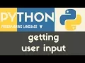 Getting Input From Users Python Tutorial 8