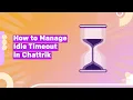 How to Use Idle Timeout in Chattrik Chattrik Tutorial