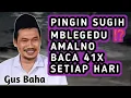Download Lagu PINGIN SUGIH..❓ AMALNO BACA 41X SETIAP HARI _ NGAJI GUS BAHA 
