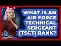 What Is An Air Force Technical Sergeant TSgt Rank - Sky Command Brotherhood