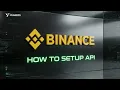 How to Create BINANCE API Keys Step-by-Step Tutorial