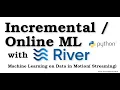 Incremental Machine ML with River Python ML on Data in Motion