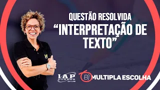 QUESTÃO: Interpretação de texto | Múltipla Escolha