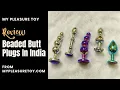 Butt Plug In India Beaded Regular Fancy Variants Explained MyPleasureToy com Anal PlugReview
