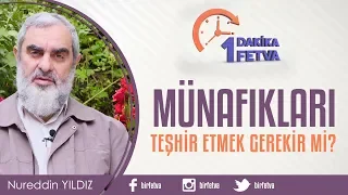 Münafıkları Teşhir Etmek Gerekir mi?