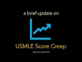A Brief Update on USMLE Score Creep