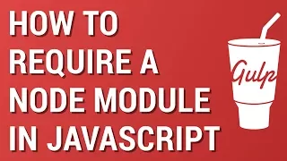 Gulp from Scratch How to Require Node Modules