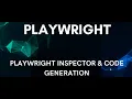 Playwright Inspector and Code Generator