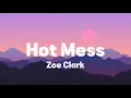 Hot Mess - Zoe Clark (Lyrics) | Ava Max, Xxxtentacion, Dhruv (Mix 2023) Song
