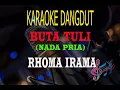 Download Lagu Karaoke Buta Tuli Nada Pria - H.Rhoma Irama (Karaoke Dangdut Tanpa Vocal)