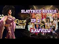 Download Lagu Slaysian Latrice Royale  Ep 2 Rawview!