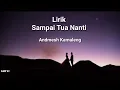 Download Lagu Lirik Sampai Tua Nanti - Andmesh Kamaleng