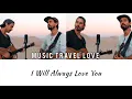 Download Lagu I Will Always Love You - Music Travel Love acoustic cover (Lyric Video)