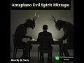 Download Lagu Dj Nasty _Amapiano Evil Spirit Mixtape