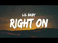 Download Lagu Lil Baby - Right On (Lyrics)