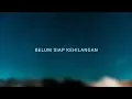 Download Lagu INDAH YASTAMI - BELUM SIAP KEHILANGAN [LIRIK]