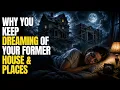 Why You Keep Dreaming Of Your Old House School or Job What They Mean