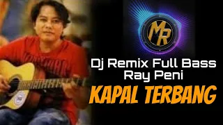 Download Dj Ray Peni - Kapal Terbang | Terbaru - Remix Bali Slow Full Bass MP3