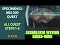 Complete Specimen ID NES 003 quest - Assimilated Wyvern Shield-Wing