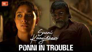 saani kayitham ponni in trouble keerthy suresh selvaraghavan arun matheswaran
