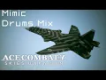Download Lagu Mimic (Drums Mix) - Ace Combat 7