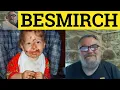 Besmirch Meaning - Besmirch Examples