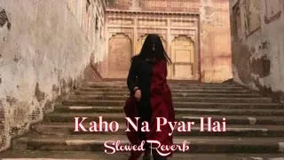 kaho na pyar hai slowed reverb alkayagnik3875 babulydvv06