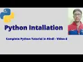 Python Installation and Pycharm Python Tutorial in Hindi Learn Python in Hindi Python Tutorial