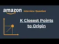 K Closest Points to Origin - Heap Priority Queue