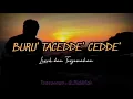 Lagu Buru Tacedde cedde || Lirik dan Terjemahan || Lagu Bugis