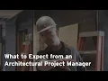 What to Expect from an Architectural Project Manager