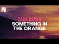 Zach Bryan - Something In The Orange
