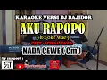 Download Lagu Aku Rapopo Karaoke Versi Dj Bajidor | Nada Cewe