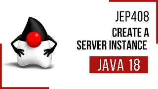 JEP 408 Create a server instance using the new SimpleFileServer APIs introduced in Java 18 Java