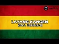 Lagu LAYANG KANGEN | DIDI KEMPOT | REGGAE SKA VERSION