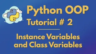 Python OOP Tutorial 2 Instance Variables and Class Variables