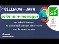 Selenium 4 selenium-manager an inbuilt feature to download and set browser driver