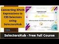 Converting XPath to CSS Selectors using SelectorsHub Session 19