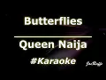 Queen Naija - Butterflies (Karaoke)