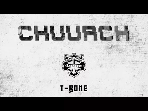 Download MP3 T-Bone - CHUURCH [Video Official]