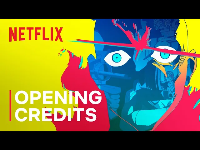 Cyberpunk: Edgerunners — Opening Credits | Netflix