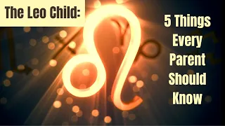 Parenting a Leo Child 5 Things You Should Know from Astrologer Brandi Khan