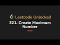 321 Create Maximum Number Leetcode Unlocked - Python