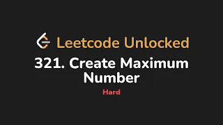 321 Create Maximum Number Leetcode Unlocked - Python