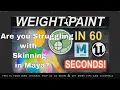 Are you struggling with Skinning in Maya Weight Paint Characters IN 60 SECONDS