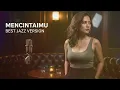 Lagu MENCINTAIMU - KRISDAYANTI || BEST JAZZ VERSION