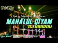 Download Lagu DJ MAHALUL QIYAM ||YA NABI SALAM ALAIKA - HADROH