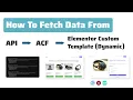 How to Fetch Data from API to Elementor Template No More Coding