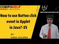 How to use Button click event in Applet in Java CORE JAVA Tutorial www compuhelp in