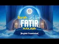 Lagu Surah Fatir - Alaa Aqel [ 035 ] I Quran For Sleep I English Translation